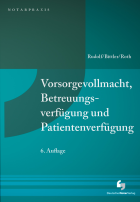 Vorsorgevollmacht, Betreuungsverfügung und Patientenverfügung