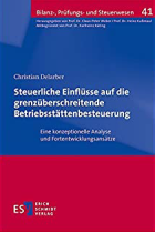 Steuerliche Einflüsse auf die grenzüberschreitende Betriebsstättenbesteuerung