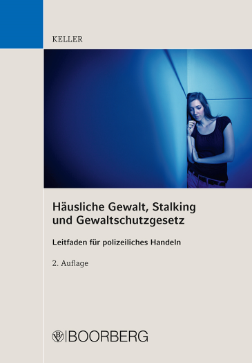  Häusliche Gewalt, Stalking und Gewaltschutzgesetz