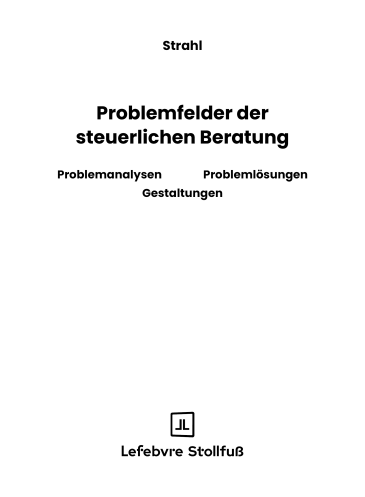  Problemfelder der steuerlichen Beratung